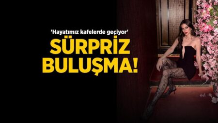 Deren Talu’dan ünlü isimle sürpriz buluşma! ‘Hayatımız kafelerde geçiyor’