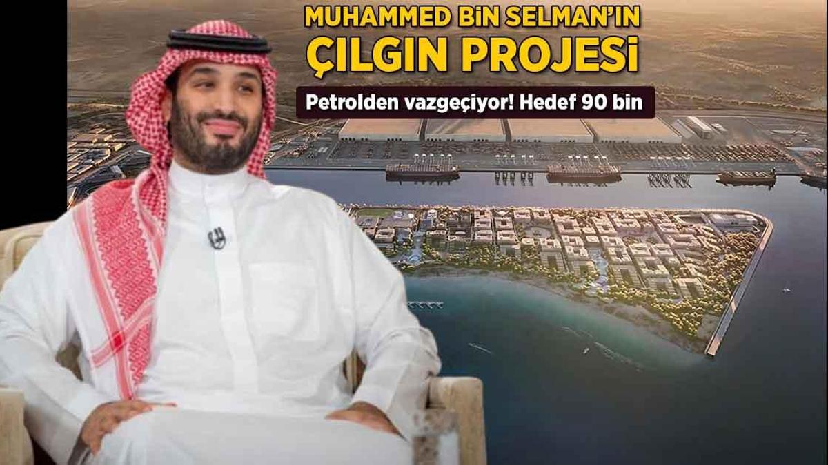 Muhammed bin Selman’ın çılgın projesi! Petrolden vazgeçiyor, amaç 90 bin