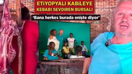 Etiyopyalı kabileye kebabı sevdiren Bursalı! ‘Bana herkes burada enişte diyor’