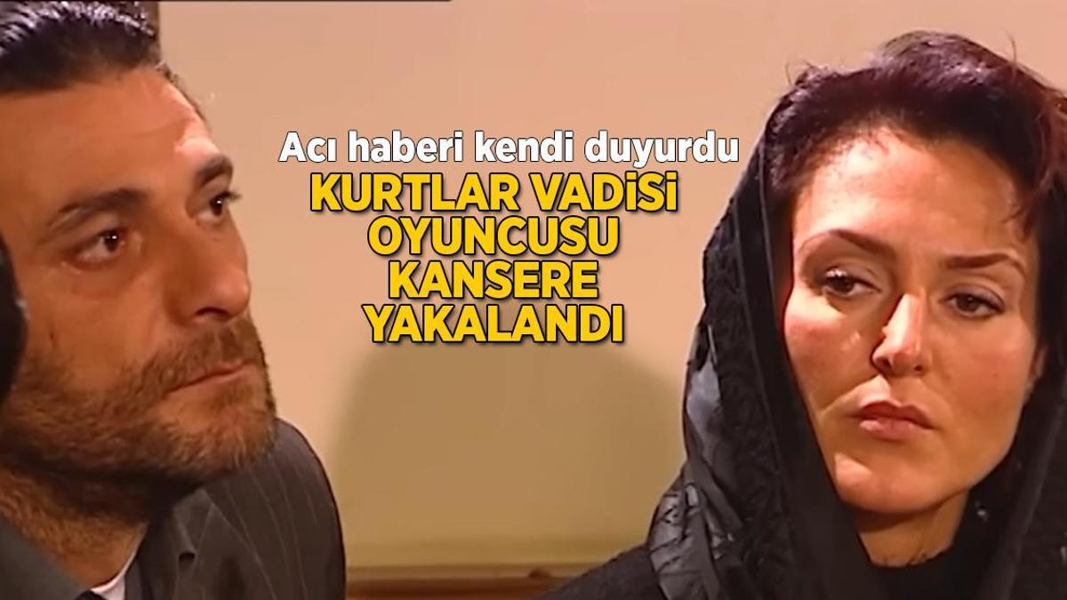 Kurtlar Vadisi oyuncusundan makûs haber! Kansere yakalandığını açıkladı