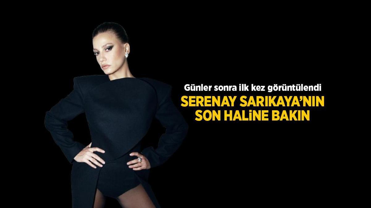 Nerede olduğu merak ediliyordu! Serenay Sarıkaya günler sonra birinci sefer ortaya çıktı