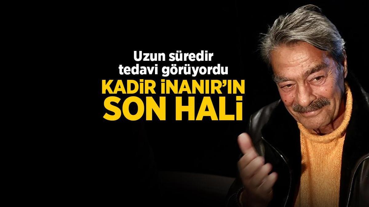 Uzun müddettir tedavi görüyordu! İşte Kadir İnanır’ın son hali