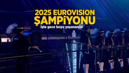 2025 Eurovision müzik müsabakası kazananı aşikâr oluyor