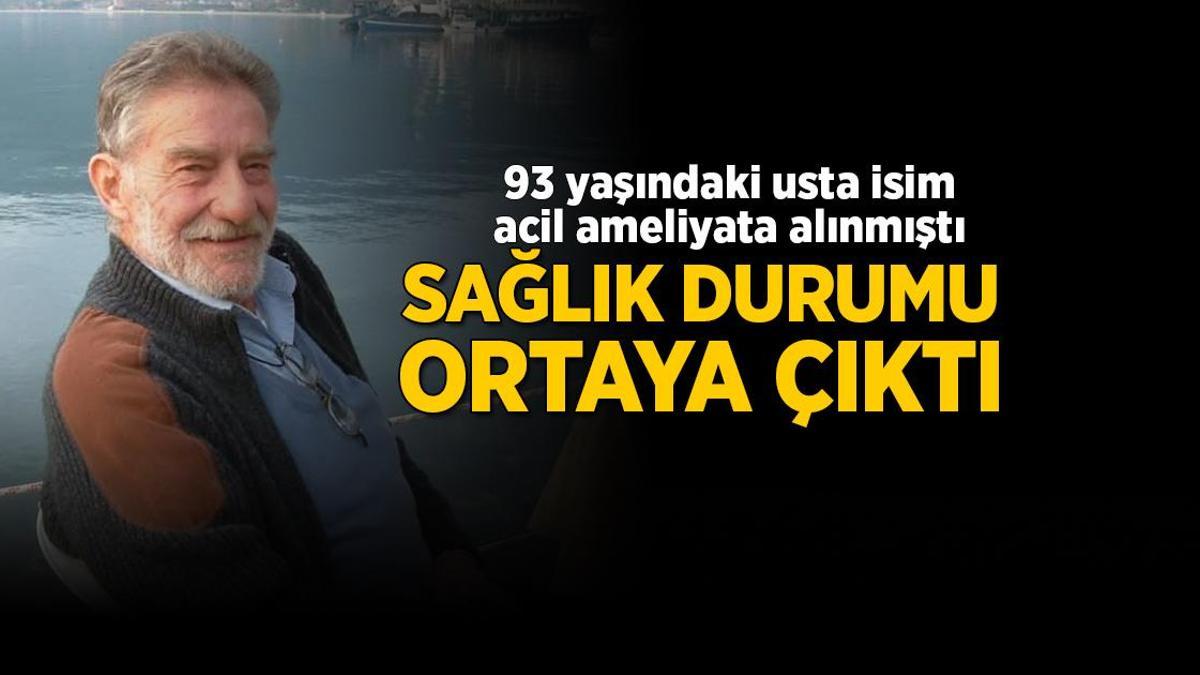 93 yaşındaki usta isim Ahmet Mekin acil ameliyata alınmıştı! Son sıhhat durumu ortaya çıktı