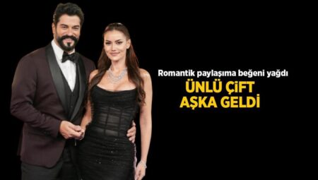 Burak Özçivit aşka geldi! Eşi Fahriye Evcen’i kalp emojisiyle paylaştı