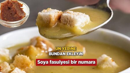 Çorbalara un yerine ekleniyormuş! Lezzet, kıvam ve protein bir ortada