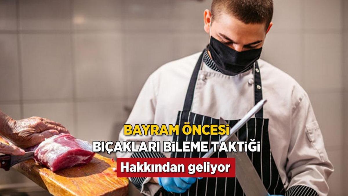 Kurban bıçağı körse panik yok! Ustaların sırrı bu teknikte, bileyleyiciye gerek kalmıyor