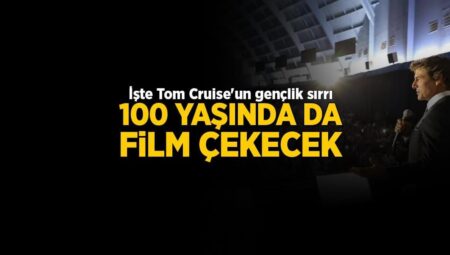 Ne yaşlanıyor ne değişiyor! 100 yaşında da sinema çekecek: İşte Tom Cruise’un gençlik sırrı