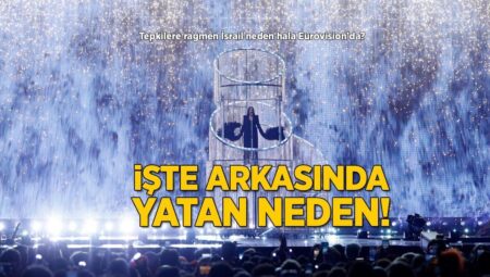 Reaksiyonlara karşın İsrail neden hala Eurovision’da? İşte gerisinde yatan neden