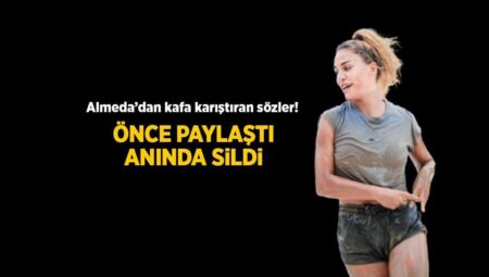 Survivor Almeda Baylan’dan baş karıştıran sözler! Paylaşımını dakikalar içinde sildi