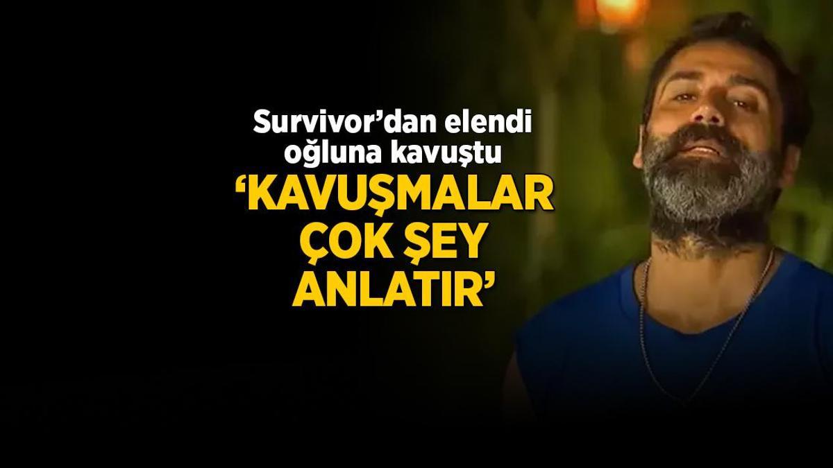 Survivor’dan elendi oğluna kavuştu! ‘Kavuşmalar bazen sessiz ancak çok şey anlatır…’
