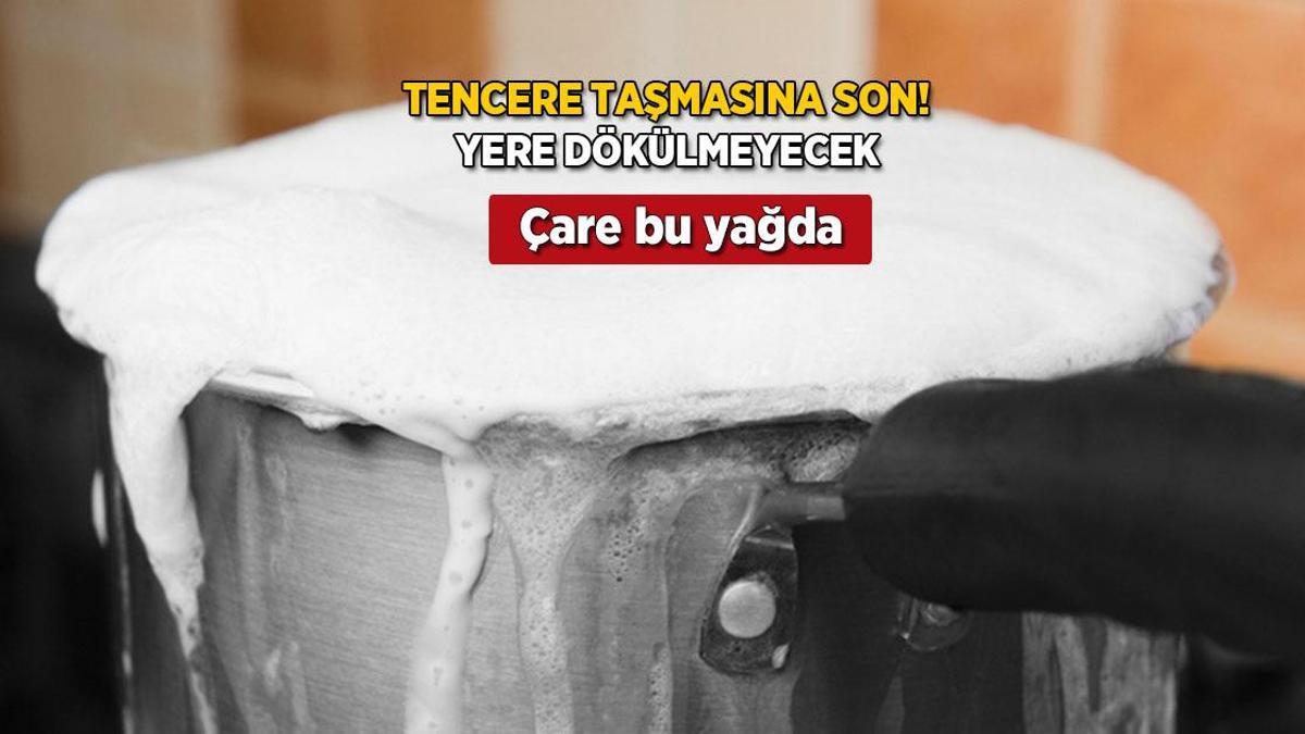 Tenceredeki sütle savaş bitti! Ağzına zeytinyağı sürün, taşma kaygısı tarih oluyor