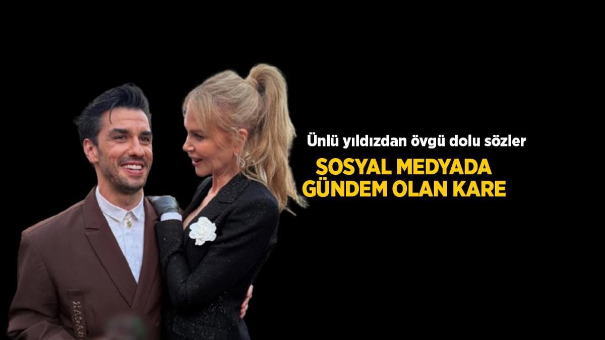 Toplumsal medyada gündem olan anlar! Aras Aydın ve Nicole Kidman birebir karede