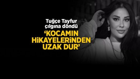 Tuğçe Tayfur çılgına döndü! ‘Kocamın öykülerinden uzak dur’